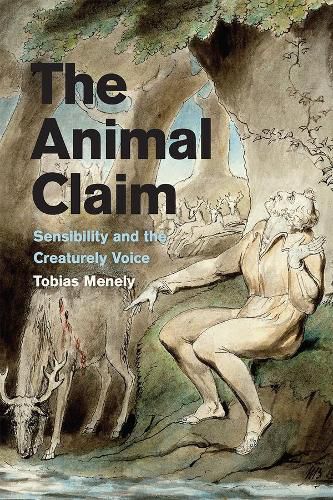 Cover image for The Animal Claim: Sensibility and the Creaturely Voice