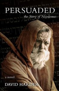 Cover image for Persuaded: The Story of Nicodemus, a Novel