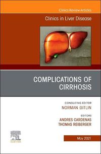 Cover image for Complications of Cirrhosis, An Issue of Clinics in Liver Disease