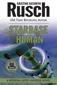 Cover image for Starbase Human: A Retrieval Artist Universe Novel: Book Seven of the Anniversary Day Saga