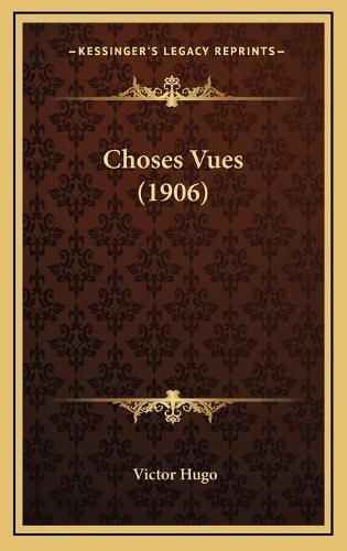 Cover image for Choses Vues (1906)