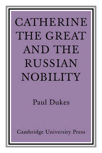 Cover image for Catherine the Great and the Russian Nobilty: A Study Based on the Materials of the Legislative Commission of 1767