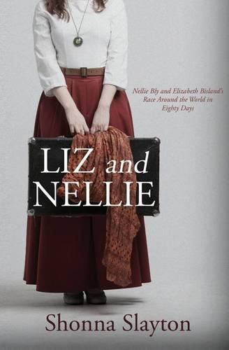 Cover image for Liz and Nellie: Nellie Bly and Elizabeth Bisland's Race Around the World in Eighty Days