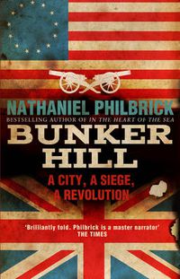 Cover image for Bunker Hill: A City, a Siege, a Revolution