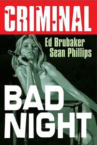 Cover image for Criminal Volume 4: Bad Night (New Edition)