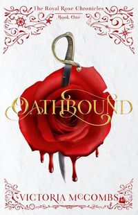 Cover image for Oathbound: (The Royal Rose Chronicles Book 1)