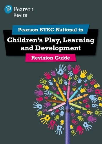 Cover image for Pearson REVISE BTEC National Children's Play, Learning and Development Revision Guide: for home learning, 2022 and 2023 assessments and exams