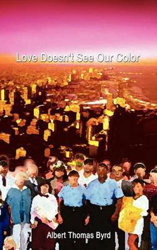 Cover image for Love Doesn't See Our Color