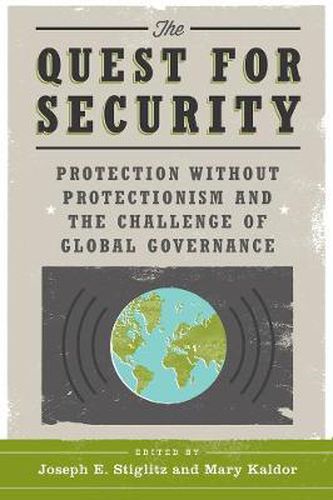 Cover image for The Quest for Security: Protection Without Protectionism and the Challenge of Global Governance