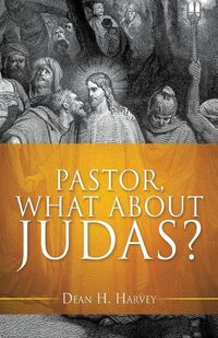 Cover image for Pastor, What About Judas?