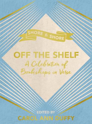 Off The Shelf: A Celebration of Bookshops in Verse