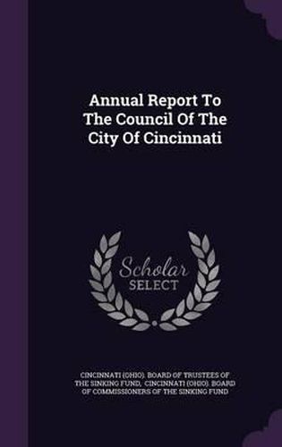 Cover image for Annual Report to the Council of the City of Cincinnati