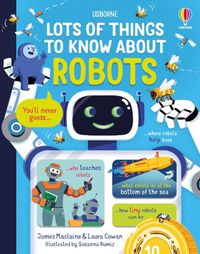 Cover image for Lots of Things to Know About Robots