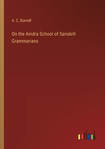 Cover image for On the Aindra School of Sanskrit Grammarians