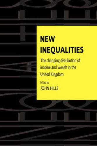 Cover image for New Inequalities: The Changing Distribution of Income and Wealth in the United Kingdom