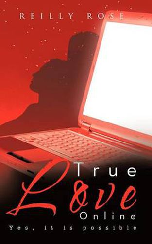 Cover image for True Love Online: Yes, It Is Possible