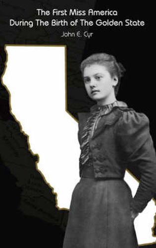 Cover image for The First Miss America During the Birth of the Golden State