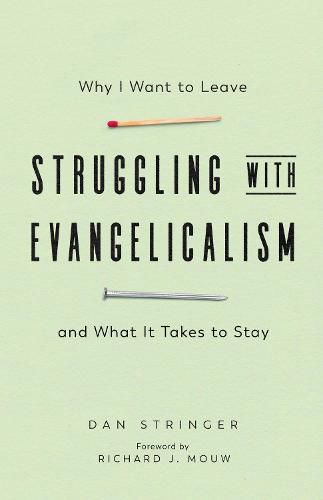 Struggling with Evangelicalism - Why I Want to Leave and What It Takes to Stay