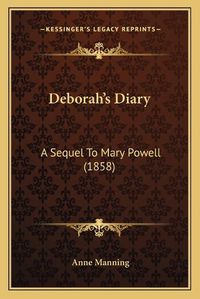Cover image for Deborahacentsa -A Centss Diary: A Sequel to Mary Powell (1858)