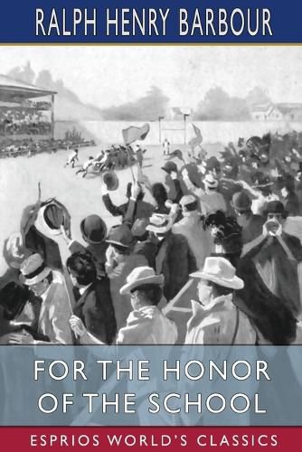 For the Honor of the School (Esprios Classics)