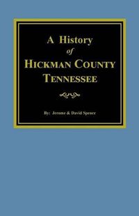 Cover image for The History of Hickman County, Tennessee