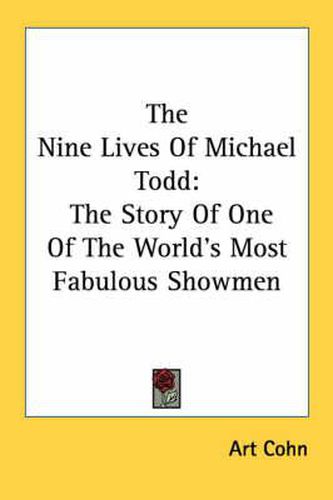 Cover image for The Nine Lives of Michael Todd: The Story of One of the World's Most Fabulous Showmen