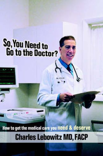 Cover image for So, You Need to Go to The Doctor?