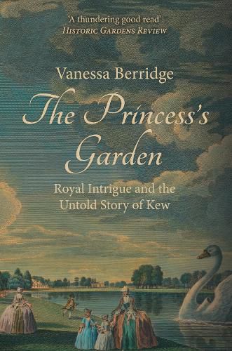 Cover image for The Princess's Garden: Royal Intrigue and the Untold Story of Kew