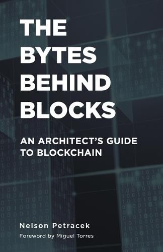 Cover image for The Bytes Behind Blocks: An Architect's Guide to Blockchain