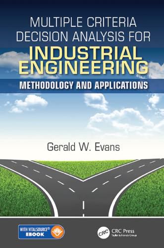 Multiple Criteria Decision Analysis for Industrial Engineering: Methodology and Applications