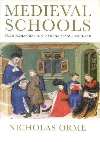 Cover image for Medieval Schools: Roman Britain to Renaissance England