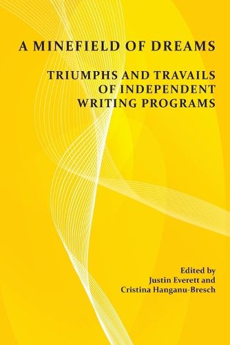 Cover image for A Minefield of Dreams: Triumphs and Travails of Independent Writing Programs