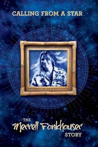 Cover image for Calling from A Star: The Merrell Fankhauser Story