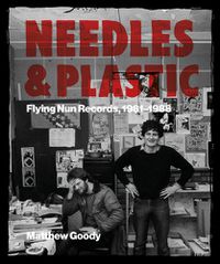 Cover image for Needles and Plastic: Flying Nun Records, 1981-1988