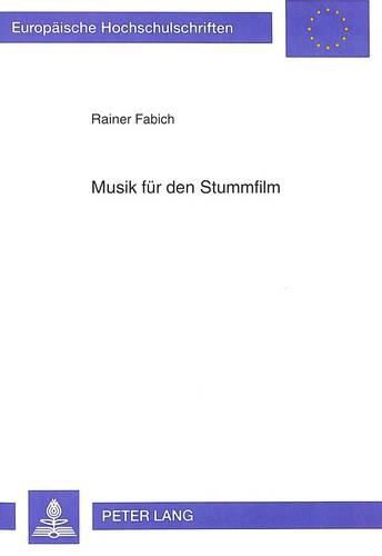 Cover image for Musik Fuer Den Stummfilm: Analysierende Beschreibung Originaler Filmkompositionen
