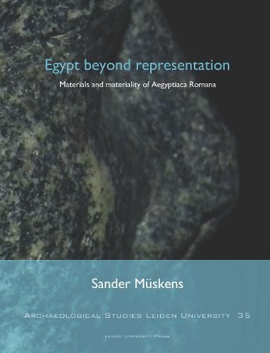 Cover image for Egypt beyond representation: Materials and materiality of Aegyptiaca Romana