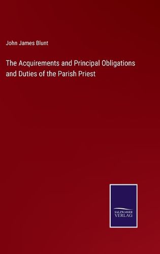 The Acquirements and Principal Obligations and Duties of the Parish Priest