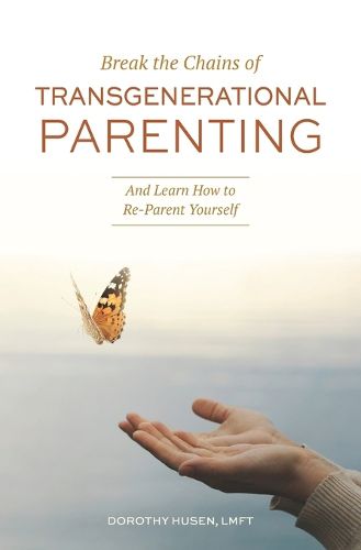 Cover image for Break the Chains of Transgenerational Parenting