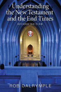 Cover image for Understanding the New Testament and the End Times, Second Edition