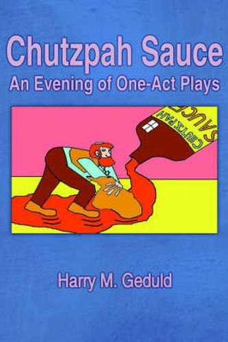 Cover image for Chutzpah Sauce: An Evening of One-Act Plays