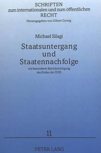 Cover image for Staatsuntergang Und Staatennachfolge: Mit Besonderer Beruecksichtigung Des Endes Der Ddr