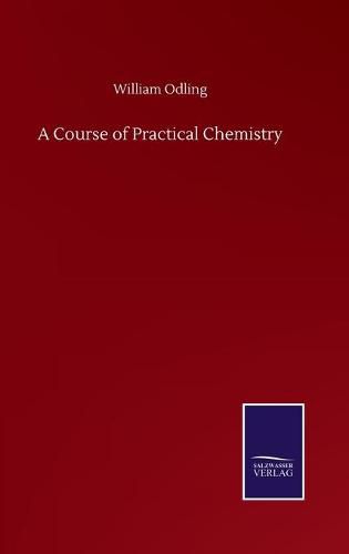 Cover image for A Course of Practical Chemistry