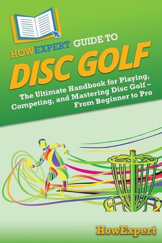 Cover image for HowExpert Guide to Disc Golf