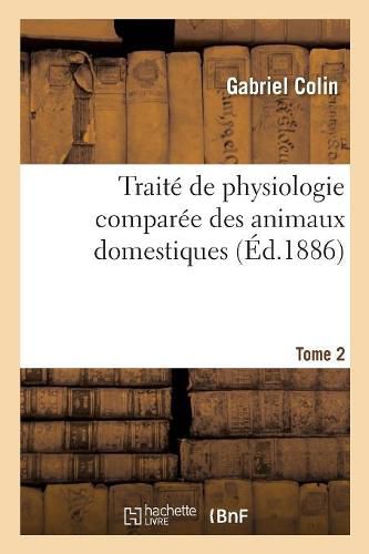 Cover image for Traite de Physiologie Comparee Des Animaux Domestiques. Tome 2