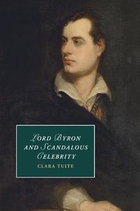 Cover image for Lord Byron and Scandalous Celebrity