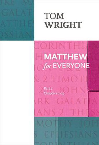 Matthew for Everyone: Part 1: chapters 1-15