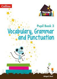 Cover image for Vocabulary, Grammar and Punctuation Year 3 Pupil Book