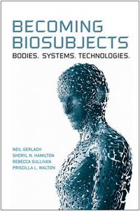 Cover image for Becoming Biosubjects: Bodies. Systems. Technology.
