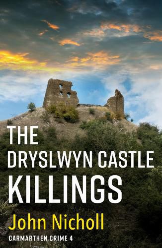 Cover image for The Dryslwyn Castle Killings: A dark, gritty edge-of-your-seat crime mystery thriller from John Nicholl