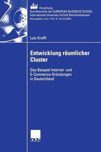 Cover image for Entwicklung raumlicher Cluster: Das Beispiel Internet- und E-Commerce-Grundungen in Deutschland